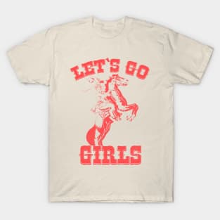 Let's Go Girls! T-Shirt